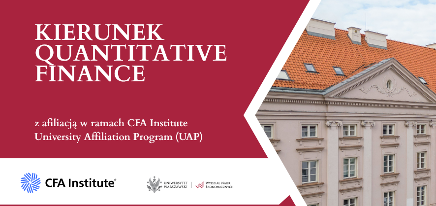 Kierunek Quantitative Finance (studia II stopnia) z afiliacją w ramach CFA Institute University Affiliation Program (UAP)