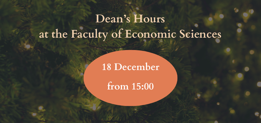 Dean’s Hours at the Faculty of Economic Sciences – 18 December