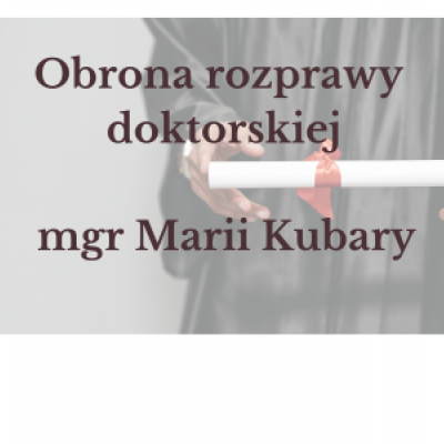 Obraz Obrona rozprawy doktorskiej mgr Marii Kubary